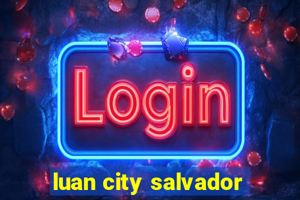 luan city salvador